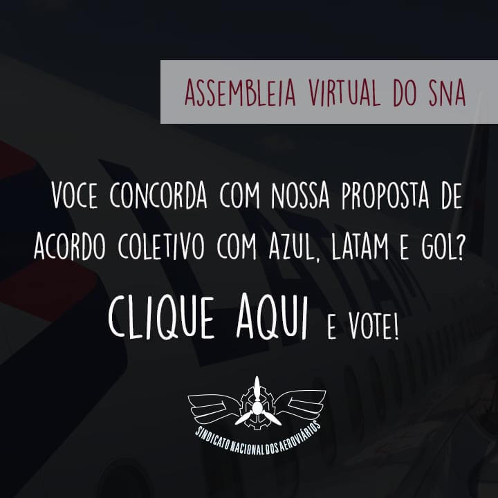 Assembleia online do SNA- vote na proposta de acordo Gol, Azul e Latam | Sindicato Nacional dos Aeroviários